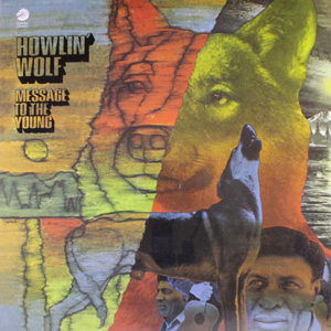HOWLIN' WOLF / ハウリン・ウルフ / メッセージ・トゥ・ザ・ヤング