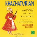 ALEXANDER LAZAREV / アレクサンドル・ラザレフ / KHACHATURIAN: ORCHESTRAL WORKS / 剣の舞~ハチャトゥリャン:管弦楽作品集