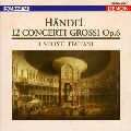 I SOLISTI ITALIANI / イタリア合奏団 / HANDEL: 12 CONCERTI GROSSI OP.6 / ヘンデル:合奏協奏曲集op.6