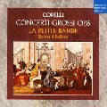 LA PETITE BANDE / ラ・プティット・バンド  / CORELLI: CONCERTI GROSSI OP.6 / コレッリ:合奏協奏曲集op.6(全曲)