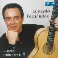 EDUARDO FERNANDEZ / エドゥアルド・フェルナンデス / JOHANN SEBASTIAN BACH: 4 SUITES FOR LUTE / J.S.バッハ:リュート組曲(ギター版)
