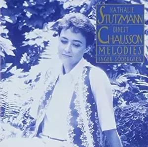 NATHALIE STUTZMANN / ナタリー・シュトゥッツマン / CHAUSSON:MELODIES / リラの花咲くころ~ショーソン歌曲集