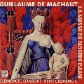 RENE CLEMENCIC / レネー・クレメンチッチ / GUILLAUME DE MACHAUT: LA MESSE DE NOSTRE DAME / ギョーム・ド・マショー:ノートル・ダム・ミサ~中世のマリアの祝日