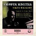 NIKITA MAGALOFF / ニキタ・マガロフ / ショパン:ピアノ・リサイタル