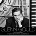 GLENN GOULD / グレン・グールド / GLENN GOULD - THE ART OF J.S.BACH - RYUICHI SAKAMOTO SELECTIONS / グレン・グールド 坂本龍一セレクション~バッハ編