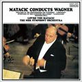 LOVRO VON MATACIC / ロヴロ・フォン・マタチッチ / WAGNER:OVERTURES & ORCHESTRAL WORKS / ワーグナー:管弦楽曲集