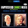 HANS KNAPPERTSBUSCH / ハンス・クナッパーツブッシュ / CONDUCTS WAGNER