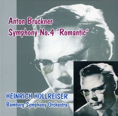 HEINRICH HOLLREISER / ハインリヒ・ホルライザー / BRUCKNER: SYMPHONY NO.4