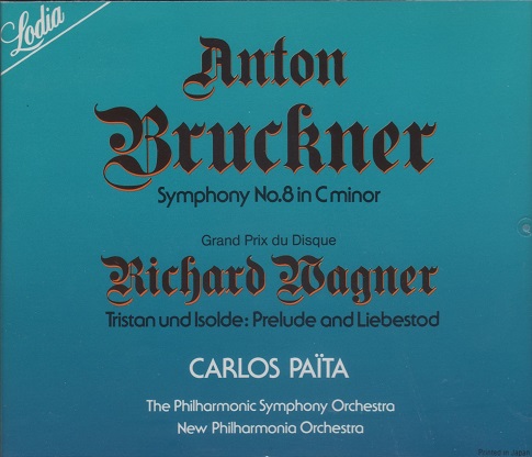 CARLOS PAITA / カルロス・パイタ / BRUCKNER: SYMPHONY NO.8 / WAGNER: TRISTAN UND ISOLDE - PRELUDE&LIEBESTOD