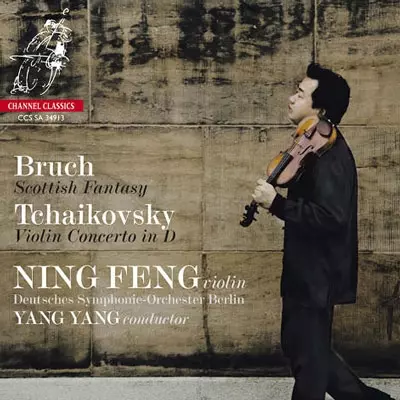 NING FENG / ニン・フェン / TCHAIKOVSKY: VIOLIN CONCERTO / BRUCH: SCOTTISH FANTASY