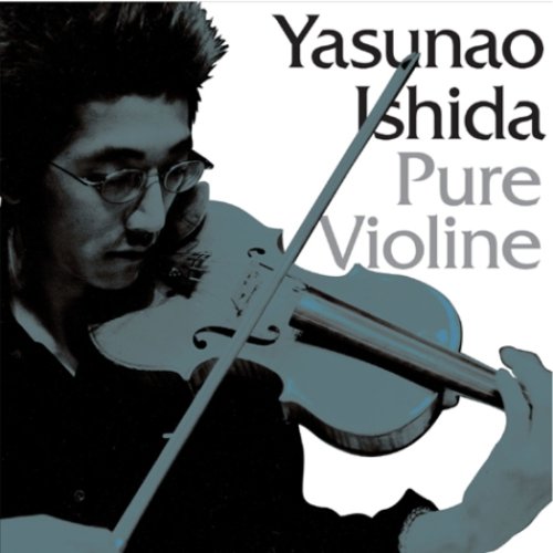 YASUNAO ISHIDA / 石田泰尚  / ピュア・ヴァイオリン