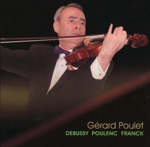 GERARD POULET / ジェラール・プーレ / フランス3大ヴァイオリン・ソナタを弾く