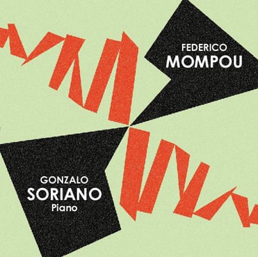 GONZALO SORIANO / ゴンザロ・ソリアーノ / モンポウ: ピアノ名曲集