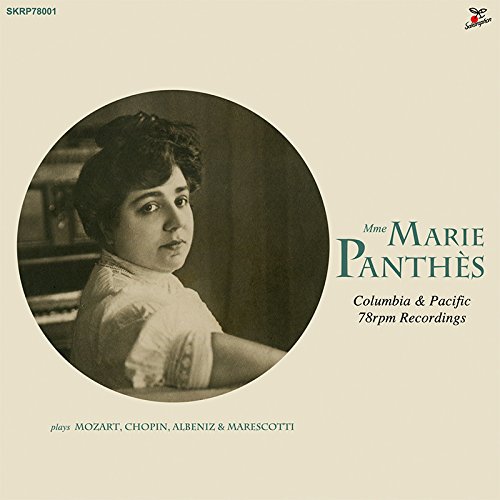 MARIE PANTHES / マリー・パンテ / MARIE PANTHES - COLUMBIA & PACIFIC 78rpm RECORDINGS  / マリー・パンテ ピアノSP録音集