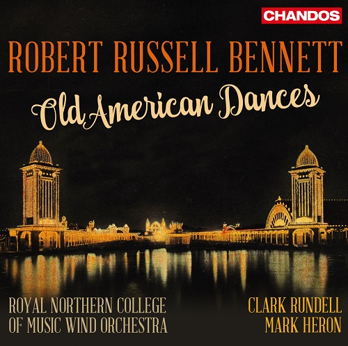 R.R.BENNETT: OLD AMERICAN DANCES - WORKS FOR BAND/ROYAL NORTHERN COLLEGE OF  MUSIC WIND ORCHESTRA/王立ノーザン音楽大学ウィンド・オーケストラ ｜CLASSIC｜ディスクユニオン・オンラインショップ｜diskunion.net