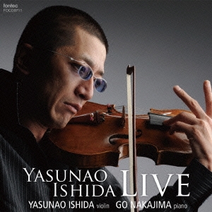 YASUNAO ISHIDA / 石田泰尚  / LIVE - ベートーヴェン:ヴァイオリン・ソナタ集、ほか