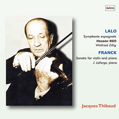 JACQUES THIBAUD / ジャック・ティボー / ラロ:スペイン交響曲/フランク:ヴァイオリン・ソナタ他