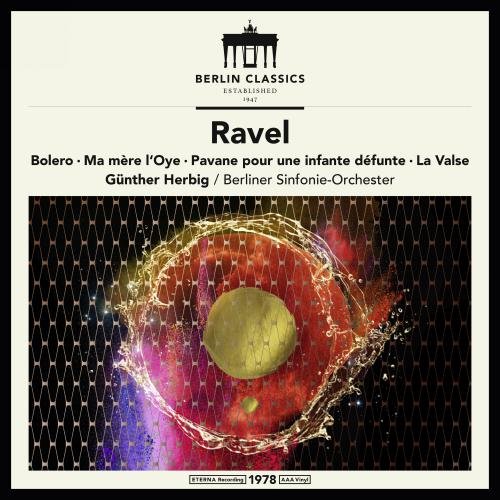 GUNTHER HERBIG / ギュンター・ヘルビッヒ / RAVEL: BOLERO / MA MERE L'OYE / LA VALSE, ETC