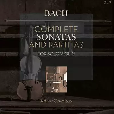 ARTHUR GRUMIAUX / アルテュール・グリュミオー / BACH: SONATAS & PARTITAS FOR SOLO VIOLIN