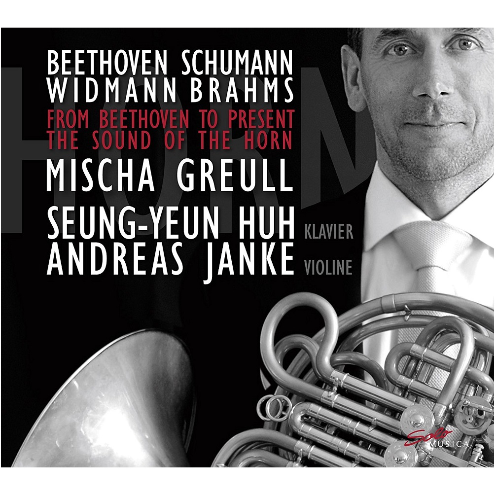 MISCHA GREULL / ミシャ・グロイル / THE SOUND OF THE HORN - FROM BEETHOVEN TO PRESENT