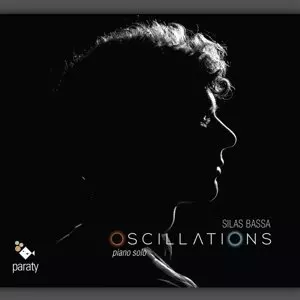 SILAS BASSA / シラス・バッサ / OSCILLATIONS - LIGETI,GLASS,SATIE,DUCKWORTH.ETC