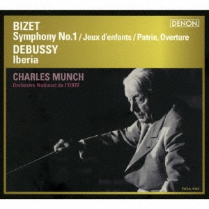 CHARLES MUNCH / シャルル・ミュンシュ / ビゼー: 交響曲第1番、子供の遊び / ドビュッシー: イベリア、他