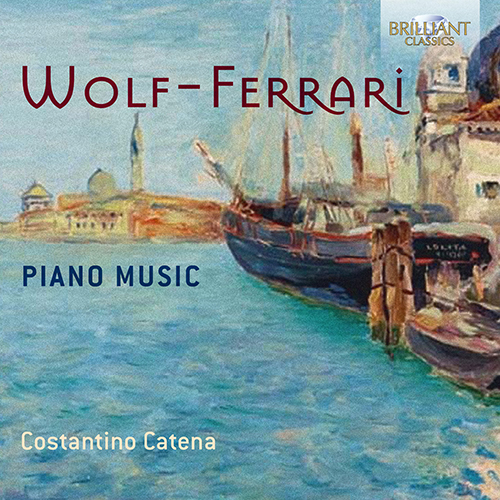 COSTANTINO CATENA / コスタンティーノ・カテーナ / WOLF-FERRARI: PIANO WORKS