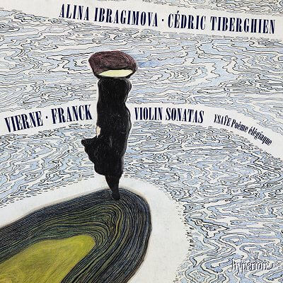 ALINA IBRAGIMOVA / アリーナ・イブラギモヴァ / フランク & ヴィエルヌ: ヴァイオリン・ソナタ集