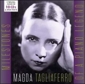 MAGDA TAGLIAFERRO - MILESTONES OF A PIANO LEGEND/MAGDA