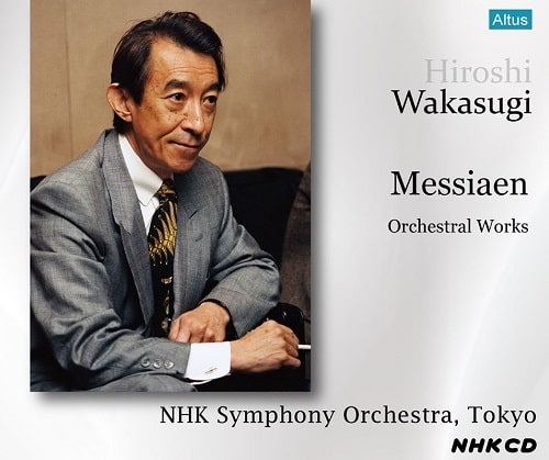 HIROSHI WAKASUGI / 若杉弘 / MESSIAEN: ORCHESTRAL WORKS