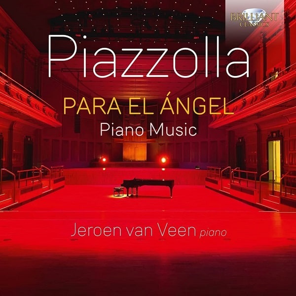 JEROEN VAN VEEN / イェローン・ファン・フェーン / PARA EL ANGEL - PIAZZOLLA: PIANO MUSIC