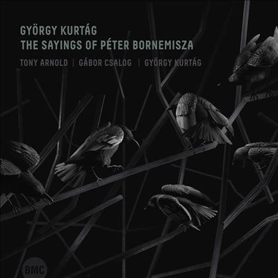 TONY ARNOLD / KURTAG: THE SAYINGS OF PETER BORNEMISZA
