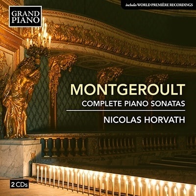NICOLAS HORVATH / ニコラス・ホルヴァート / MONTGEROULT: COMPLETE PIANO SONATAS
