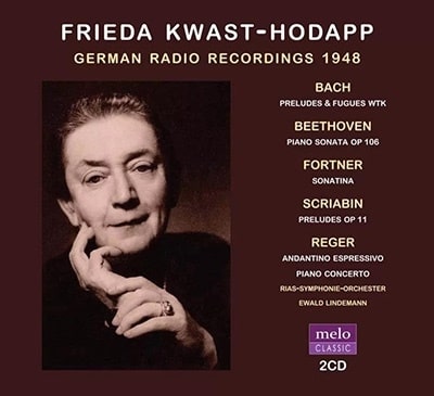 FRIEDA KWAST-HODAPP / フリーダ・クヴァスト=ホダップ / GERMAN RADIO RECORDINGS 1948