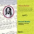 HOWARD SHELLEY / ハワード・シェリー / MOSCHELES:PIANO CONCERTOS NO.4,NO.5 / モシュレス:ピアノ協奏曲集