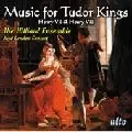 HILLIARD ENSEMBLE / ヒリヤード・アンサンブル / MUSIC FOR TUDOR KINGS-HENRY VII&VIII