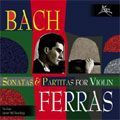 CHRISTIAN FERRAS / クリスチャン・フェラス / J.S.BACH:SONATAS & PARTITAS / J.S.バッハ:無伴奏ヴァイオリン・ソナタ&パルティータ(全曲)BWV1001-1006