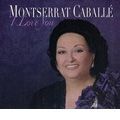 MONTSERRAT CABALLE / モンセラート・カバリエ / I LOVE YOU / 『モンセラート・カバリエ アイ・ラヴ・ユー』