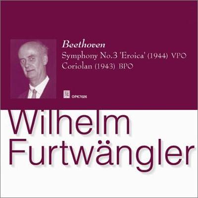 WILHELM FURTWANGLER / ヴィルヘルム・フルトヴェングラー / BEETHOVEN:SYMPHONY NO.3 (12/1944)/CORIOLAN OVERTURE (1943) / ベートーヴェン:交響曲第3番「英雄」 / 序曲「コリオラン」
