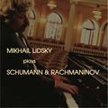MIKHAIL LIDSKY / ミハイル・リツキー / 『シューマン&ラフマニノフ』