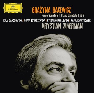 KRYSTIAN ZIMERMAN / クリスチャン・ツィメルマン / バツェヴィチ: ピアノ・ソナタ第2番 / ピアノ五重奏曲第1番 & 第2番