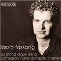 LASZLO FASSANG / ラースロー・ファサン / BACH:PASSACAILLE / シャルトル大聖堂に響きわたる、フランスとドイツのオルガン芸術