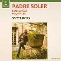 SCOTT ROSS / スコット・ロス / SOLER:FANDANGO/SONATES
