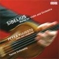PEKKA KUUSISTO / ペッカ・クーシスト / SIBELIUS:SIX HUMORESQUES/TWO SERENADES / 『シベリウス: ヴァイオリンと管弦楽のための作品集』