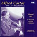 ALFRED CORTOT / アルフレッド・コルトー / THE LATE RECORDINGS VOL1