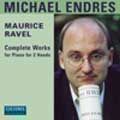 MICHAEL ENDRES / ミヒャエル・エンドレス / RAVEL:COMPLETE WORKS FOR PIANO FOR 2 HANDS / ラヴェル:2手のピアノための作品全集