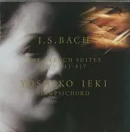 IEKI YOSHIKO / 家喜 美子 / J.S.バッハ:フランス組曲(全曲)