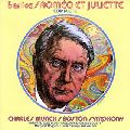 CHARLES MUNCH / シャルル・ミュンシュ / BERLIOZ: ROMEO ET JULIETTE (COMPLETE) / ベルリオーズ:劇的交響曲「ロメオとジュリエット」