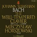 MIECZYSLAW HORSZOWSKI / ミエチスワフ・ホルショフスキ / J.S.BACH: THE WELL-TEMPERED CLAVIER, BOOK1 / J.S.バッハ:平均律クラヴィーア曲集第1巻