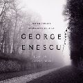 GEORGE ENESCU / ジョルジェ・エネスク / ENESCU: OCTET OP.7|QUINTET OP.29 / エネスコ:弦楽八重奏曲|ピアノ五重奏曲